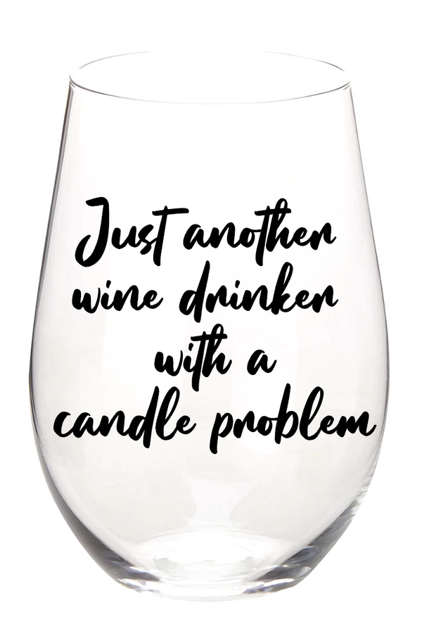 Stemless Wine Glass - Just another Wine drinker with a candle problem