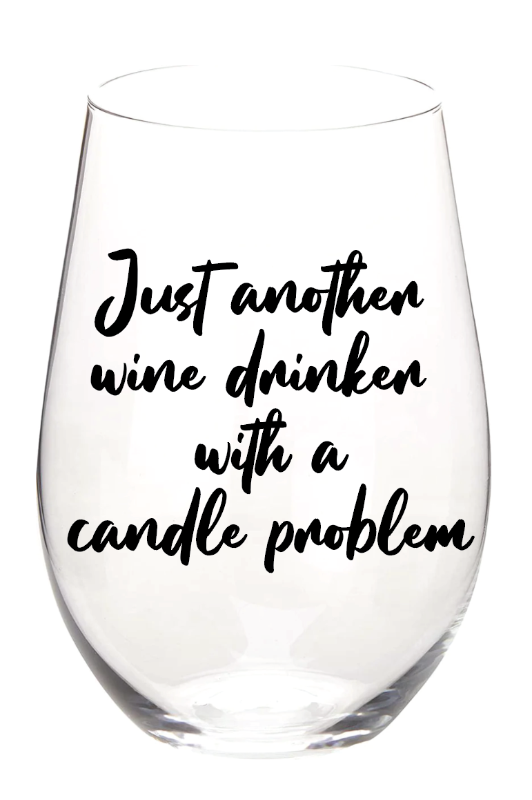 Stemless Wine Glass - Just another Wine drinker with a candle problem